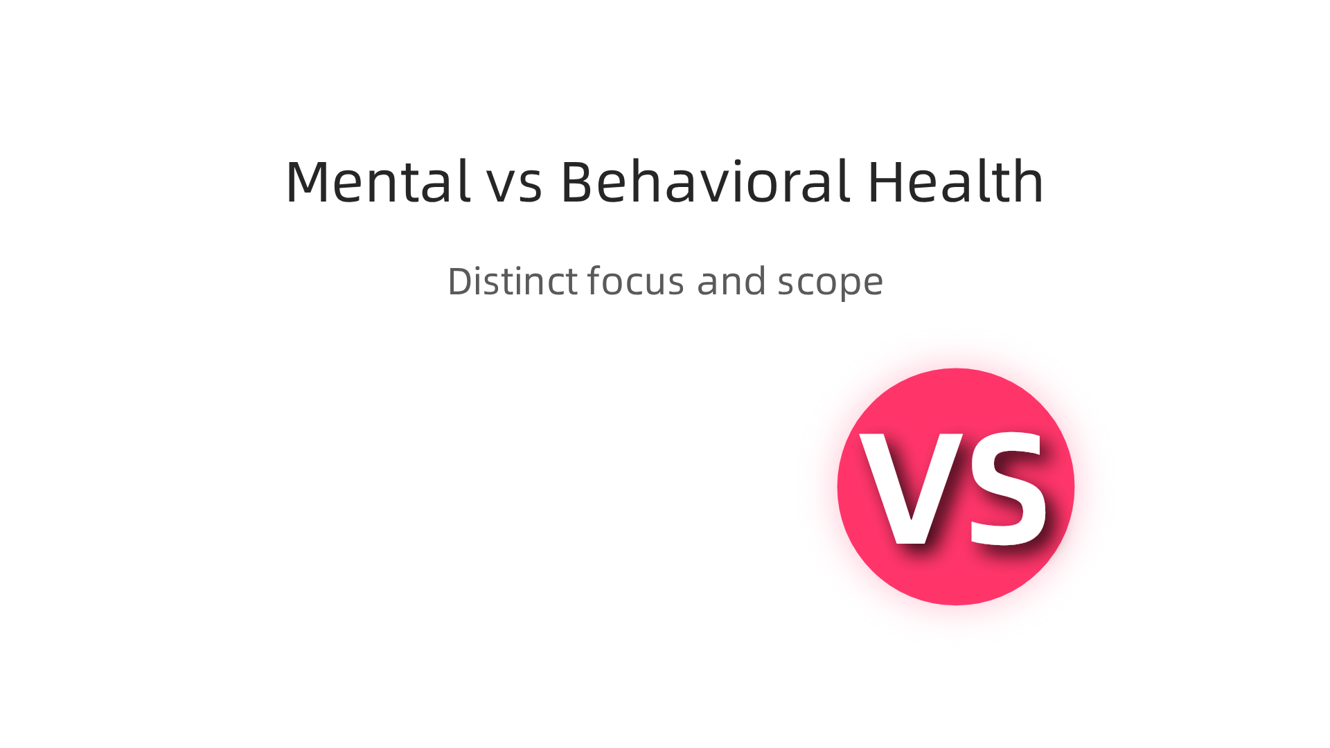 A visual comparison of mental health and behavioral health, highlighting their distinct focuses and broadness.